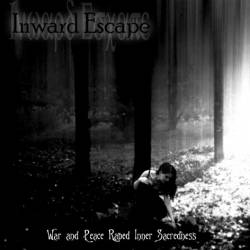 Inward Escape : War and Peace Raped Inner Sacredness